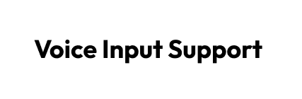 Voice Input Support