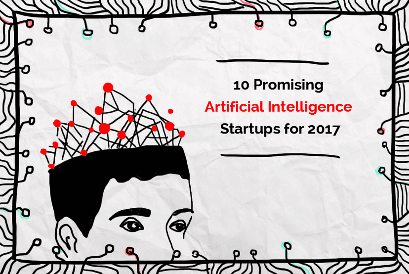 10 Promising Artificial Intelligence Startups for 2017